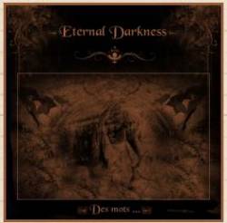 Eternal Darkness (BEL) : Des Mots...